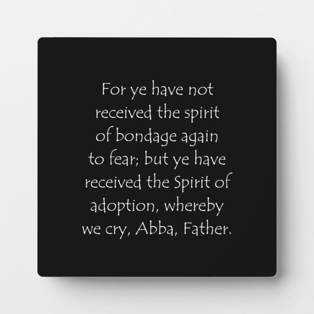 Scripture Quote Romans 8 15 Plaque (Front)