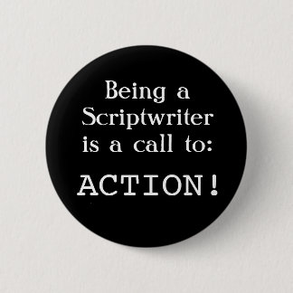 Scriptwriter: Call to ACTION! 6 Cm Round Badge