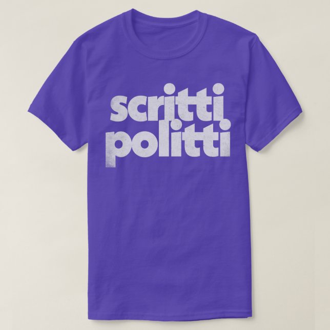 Scritti Politti Retro FadedStyle Font Design T-Shirt (Design Front)