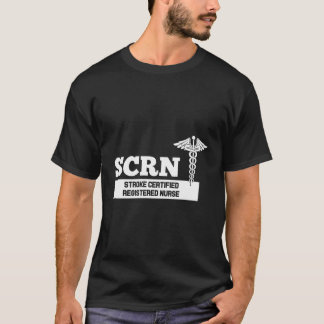 Scrn Stroke Certified Registered Nurse Hospital St T-Shirt