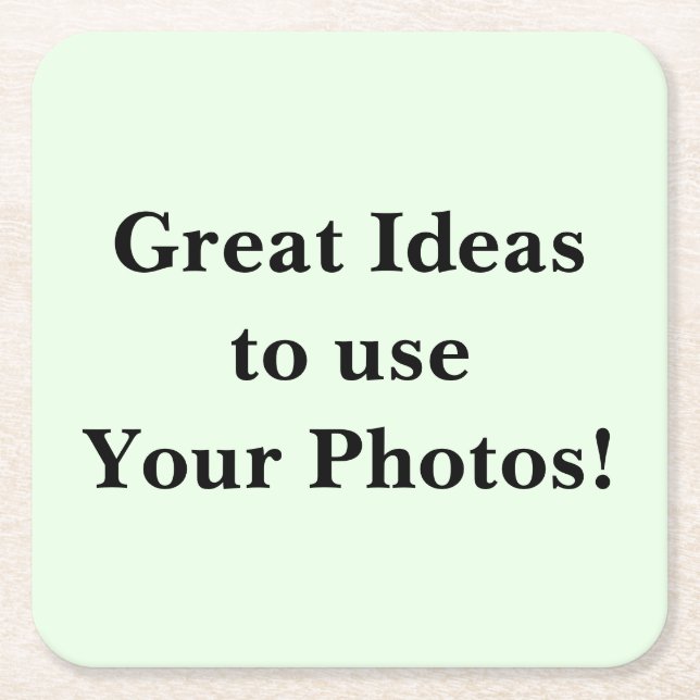Scroll Down to See These ideas to Use YOUR Photos  Square Paper Coaster (Front)