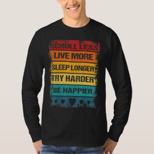 Scroll Less Be Happier Positive Inspirational Vint T-Shirt