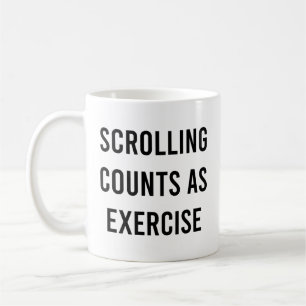 Scrolling Counts as Exercise Funny Social Media  Coffee Mug