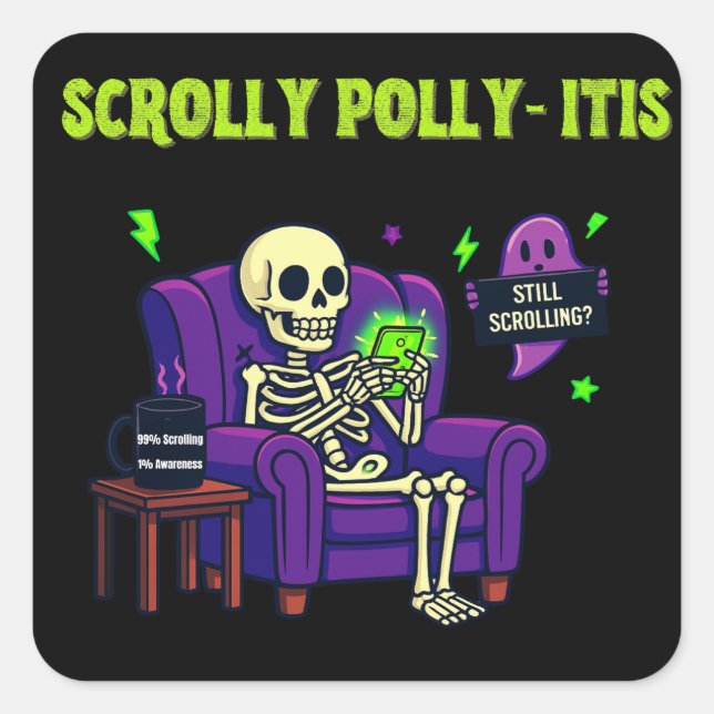 Scrolly Polly-Itis – 99% Content, 1% Awareness Square Sticker (Front)