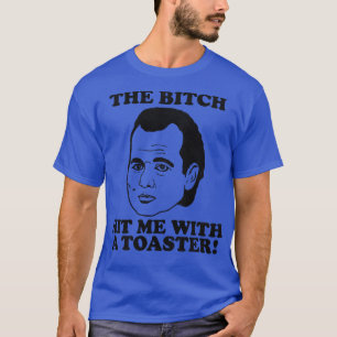 Scrooged The Hit Me With a Toaster Quote T-Shirt