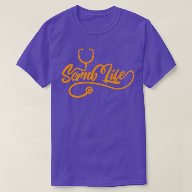 Scrub Life 5 T-Shirt (Design Front)