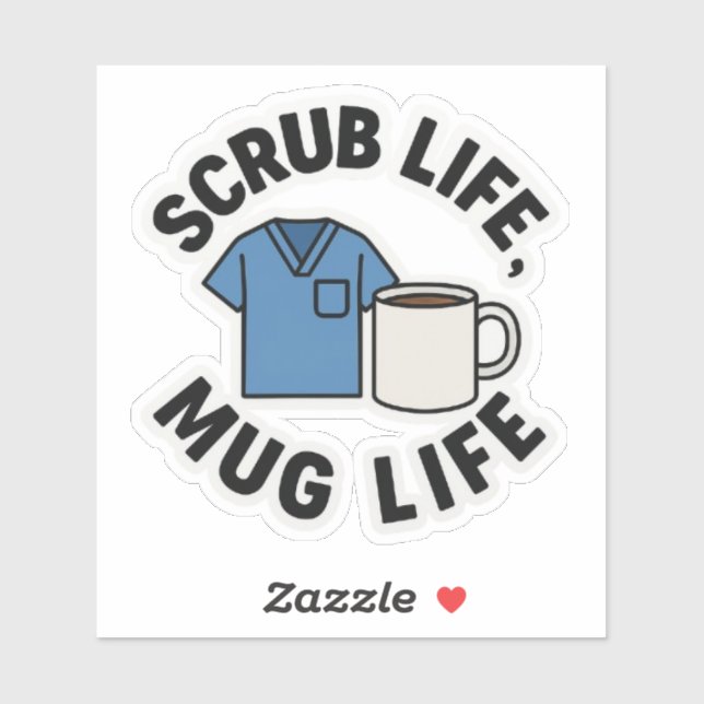 Scrub Life, Mug Life (Sheet)