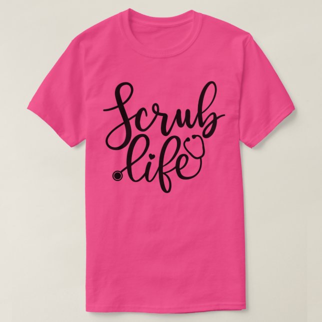 Scrub life nurse gift black 1 T-Shirt (Design Front)