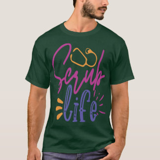Scrub Life Work Hospital Nursing Premium  T-Shirt