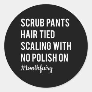 Scrub Pants Dental Hygienist Classic Round Sticker