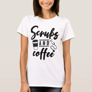 Scrubs and Coffee T-Shirt