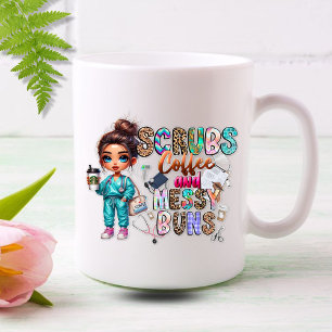 Scrubs, Coffee, Messy Buns Nurse Coffee Mug