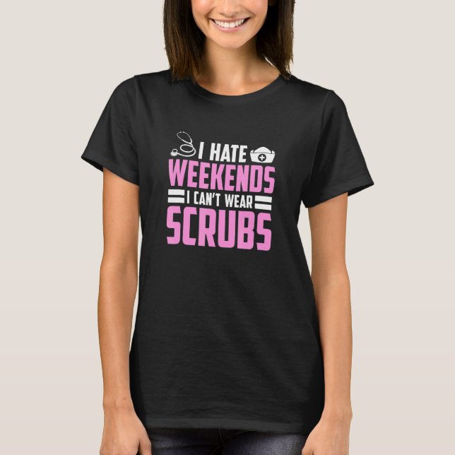 Scrubs Nurse Weekends Nursing Emergency Women Heal T-Shirt (Front)