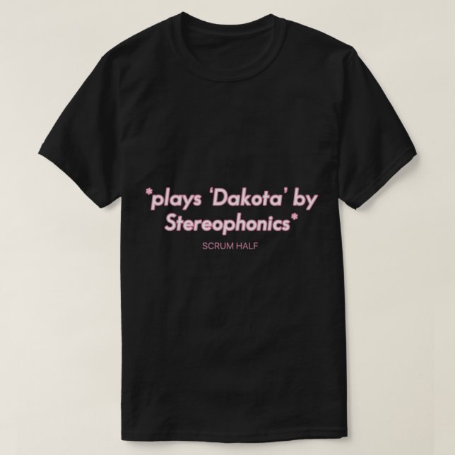 SCRUM HALF ‘Dakota’ by Stereophonics design Wattpa T-Shirt (Design Front)