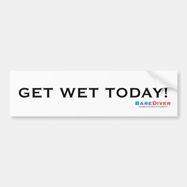 Scuba Crazy Diver Diving, GET WET TODAY! Bumper Sticker (Front)