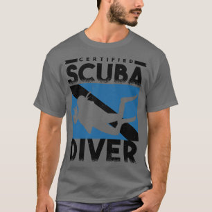 Scuba Diver Certified Scuba Diver 1 T-Shirt