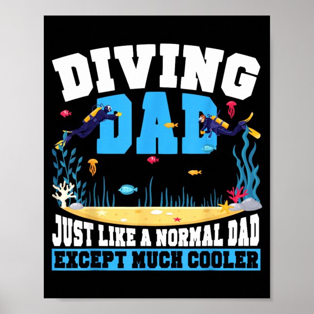 Scuba diver dad father diving dad like a normal poster (Front)