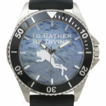Scuba Diver Design "I'd Rather Be Diving" Watch<br><div class="desc">Scuba Diver's Watch has the Message,  "I'd Rather Be Diving!"</div>