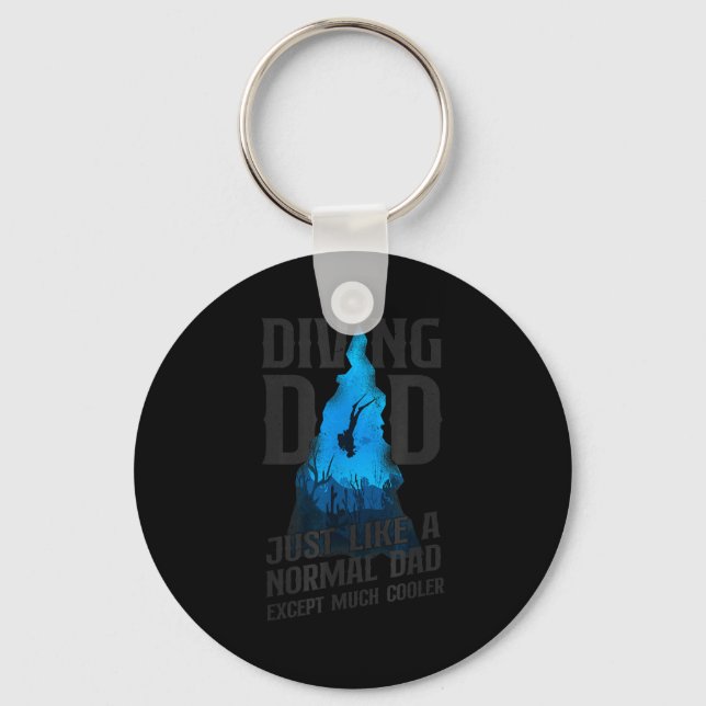 Scuba Diver Diving Dad Just Like A Normal Dad  Key Ring (Front)