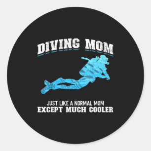 Scuba Diver Girl Diving Mom Just Like A Normal Dad Classic Round Sticker