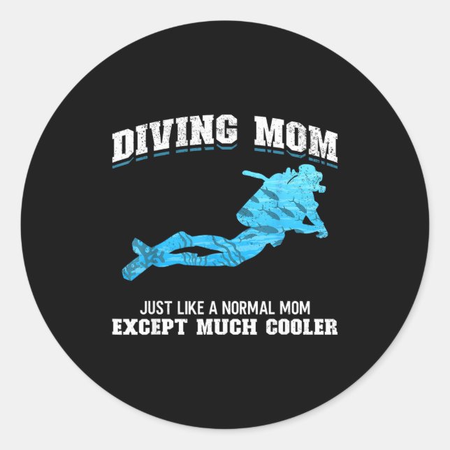 Scuba Diver Girl Diving Mom Just Like A Normal Dad Classic Round Sticker (Front)