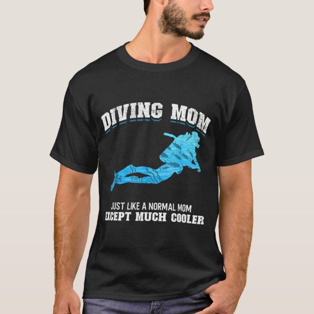 Scuba Diver Girl Diving Mom Just Like A Normal Dad T-Shirt (Front)