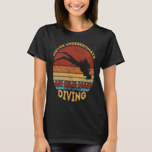 Scuba Diver Never Underestimate An Old Man Who Lov T-Shirt