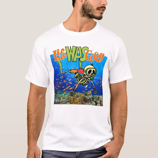 Scuba Diver skeleton by Life Was Good T-Shirt (Front)