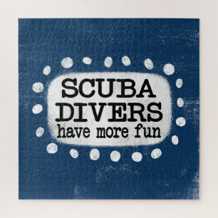 Scuba Divers Have More Fun Jigsaw Puzzle