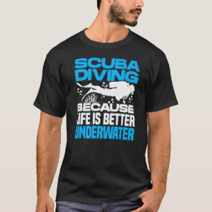 Scuba Diving Because Underwater Scuba Diver 1 T-Shirt
