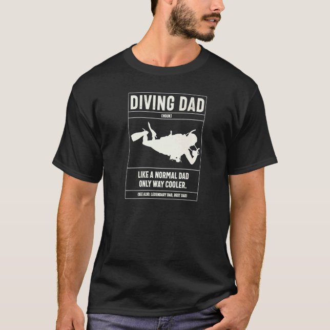 Scuba Diving Dad Definition Like A Normal Dad Only T-Shirt (Front)