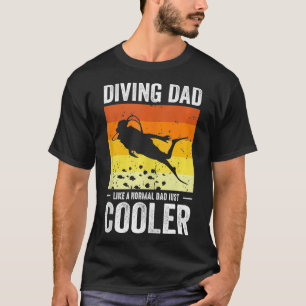 Scuba Diving Dad Like A Normal Dad Just Cooler Gif T-Shirt