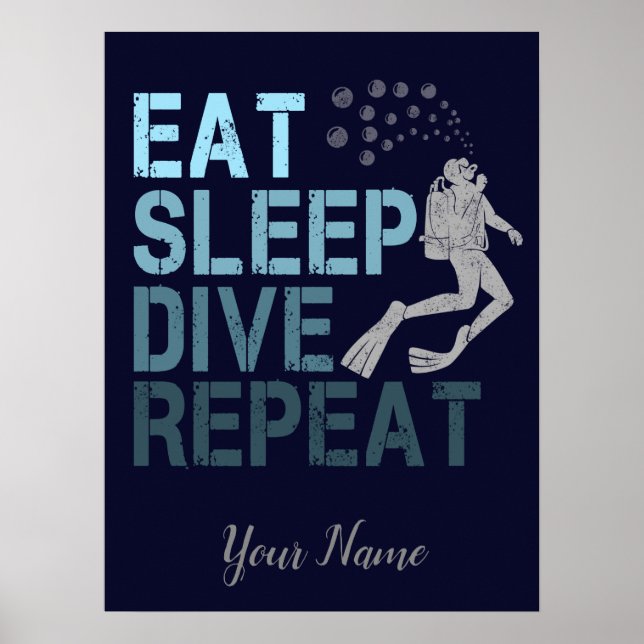 Scuba Diving Eat Sleep Dive Repeat saying Poster (Front)