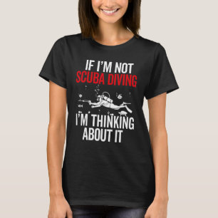 Scuba Diving For Men Women Diver Funny Dive Clothe T-Shirt