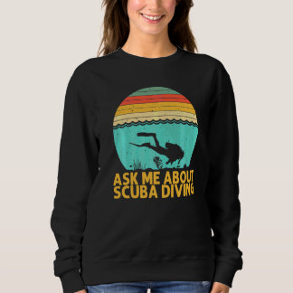 Scuba Diving For Men Women Underwater Divers Sweatshirt