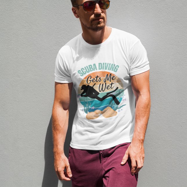 Scuba Diving Gets Me Wet T-shirt (Creator Uploaded)