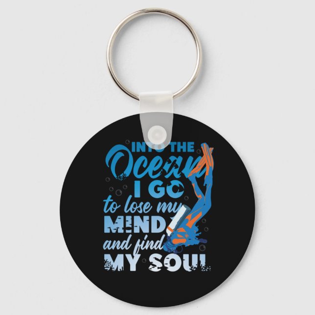 Scuba Diving Into The Ocean I Go To Lose My Mind A Key Ring (Front)