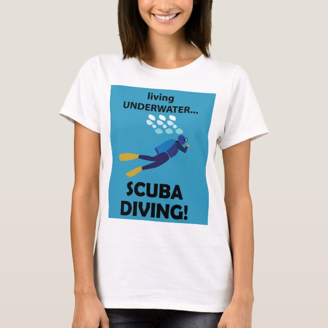 Scuba Diving Living Underwater Scuba Diving T-Shirt (Front)