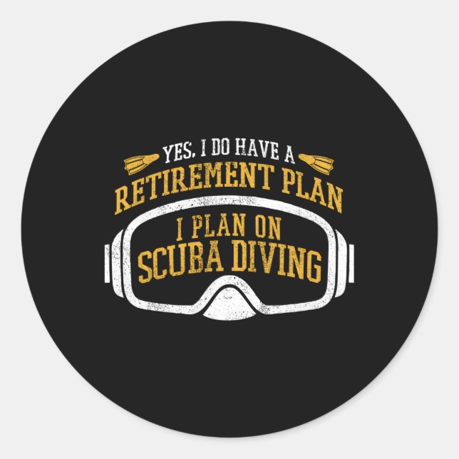 Scuba Diving Retiret Plan Retired Scuba Diver Classic Round Sticker (Front)
