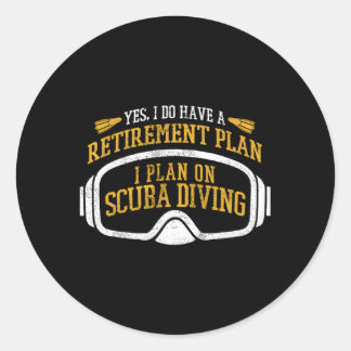 Scuba Diving Retiret Plan Retired Scuba Diver Classic Round Sticker