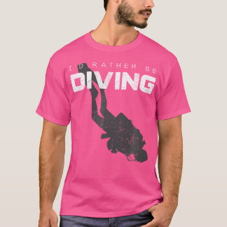 Scuba I'D Rather Be Diving Scuba Diving T-Shirt