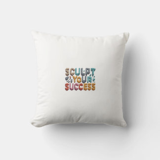 Sculpt Your Success Cushion