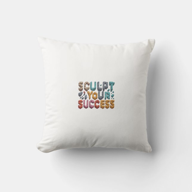 Sculpt Your Success Cushion (Front)