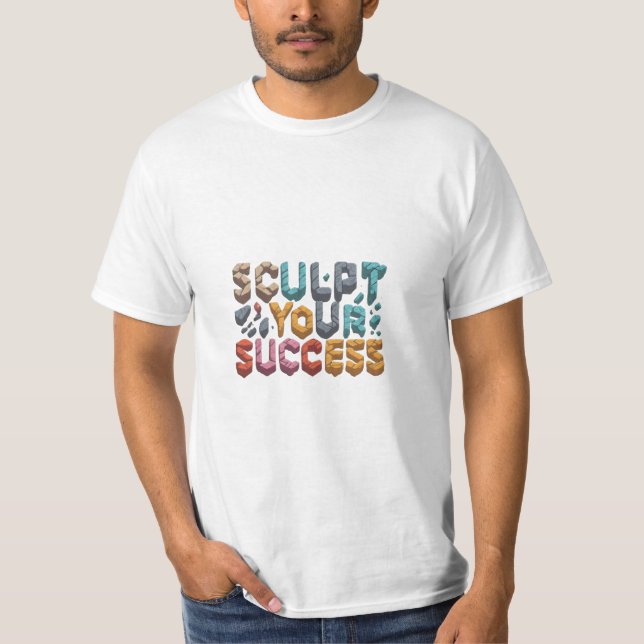 Sculpt Your Success T-Shirt (Front)