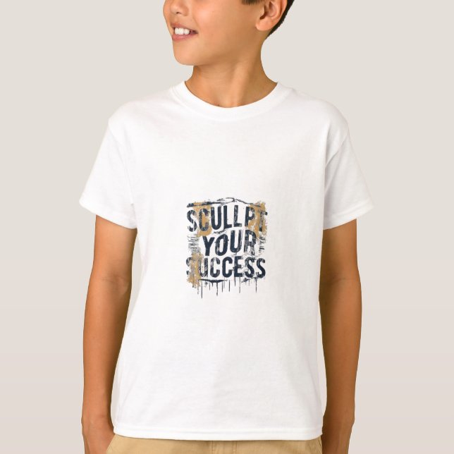 Sculpt Your Success T-Shirt (Front)