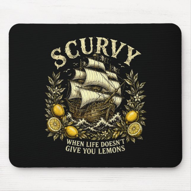 Scurvy funny pirate humour when life doesn't give mouse mat (Front)