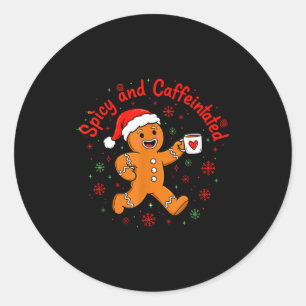 Scy And Caffeinated Coffee Men Women Gingerbread C Classic Round Sticker
