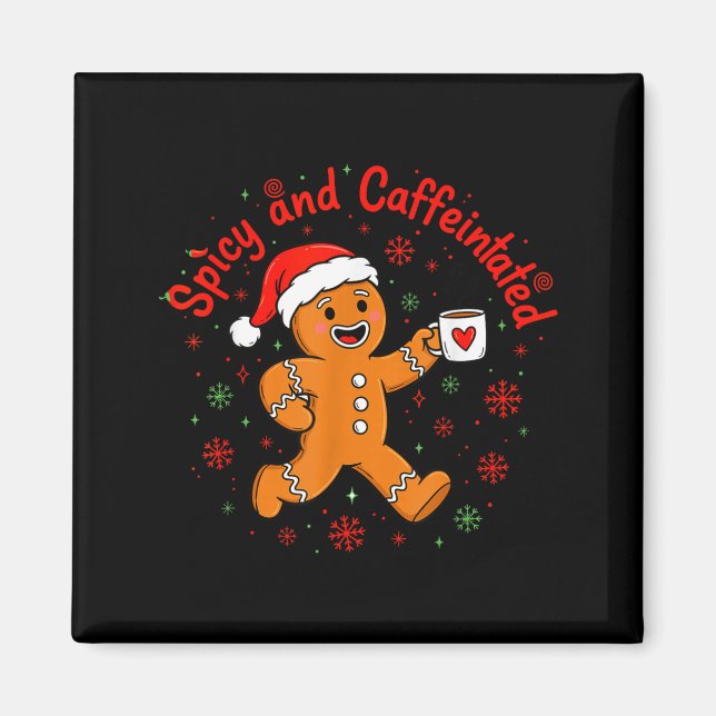 Scy And Caffeinated Coffee Men Women Gingerbread C Magnet (Front)