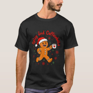 Scy And Caffeinated Coffee Men Women Gingerbread C T-Shirt