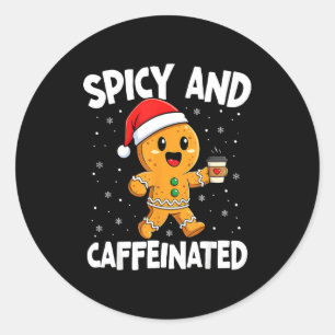 Scy And Caffeinated Coffee Women Gingerbread Chris Classic Round Sticker